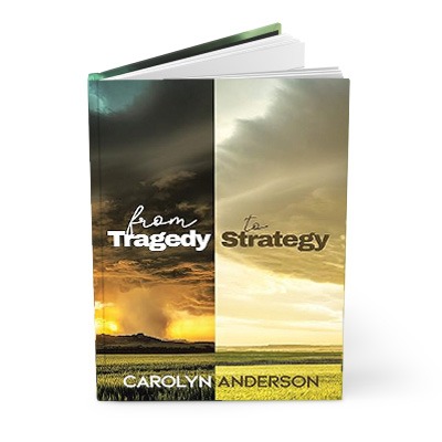 Book cover for "From Tragedy to Strategy" by Carolyn Anderson, featuring a split image of dark, stormy skies and bright, hopeful horizons.
